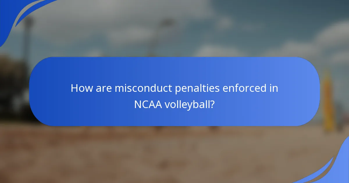 How are misconduct penalties enforced in NCAA volleyball?