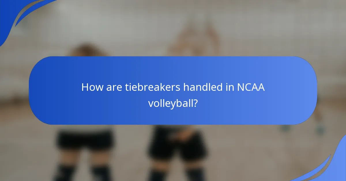 How are tiebreakers handled in NCAA volleyball?