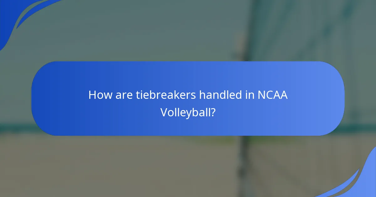 How are tiebreakers handled in NCAA Volleyball?