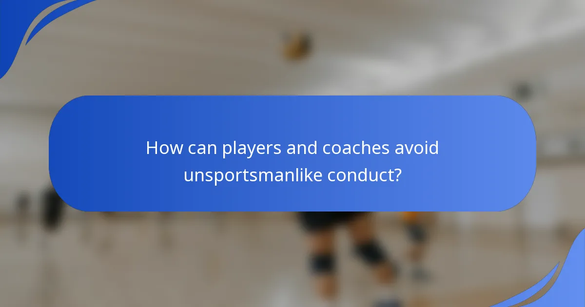 How can players and coaches avoid unsportsmanlike conduct?