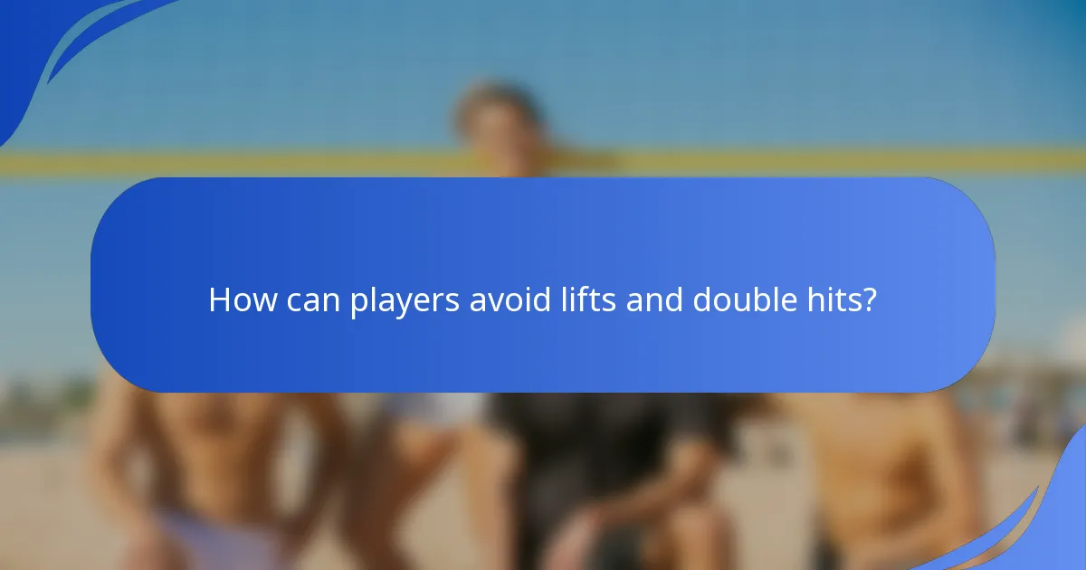 How can players avoid lifts and double hits?