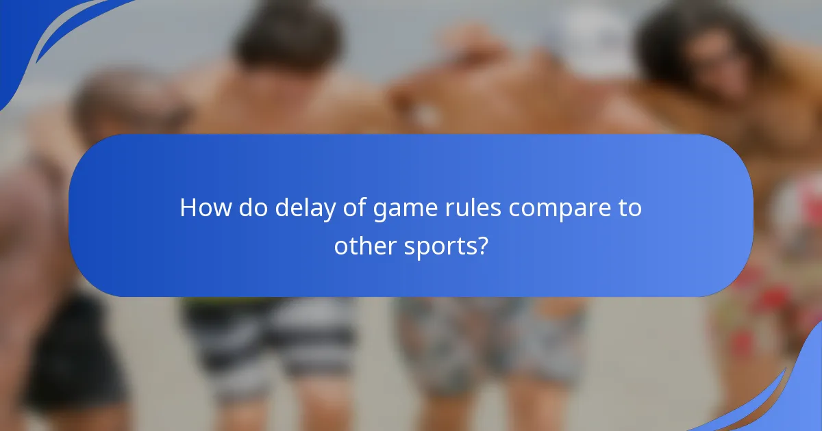 How do delay of game rules compare to other sports?