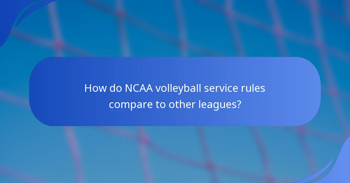 How do NCAA volleyball service rules compare to other leagues?