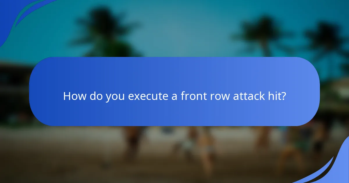 How do you execute a front row attack hit?