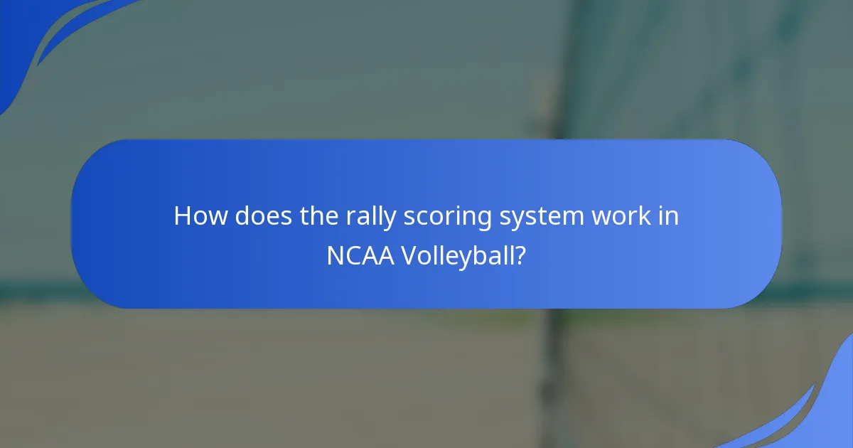 How does the rally scoring system work in NCAA Volleyball?