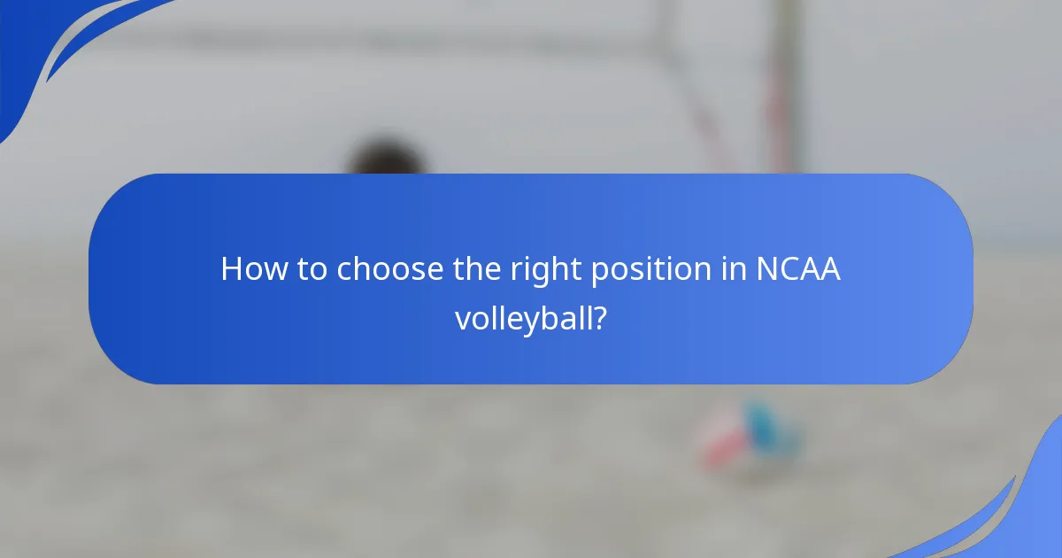 How to choose the right position in NCAA volleyball?