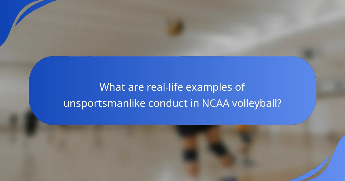 What are real-life examples of unsportsmanlike conduct in NCAA volleyball?