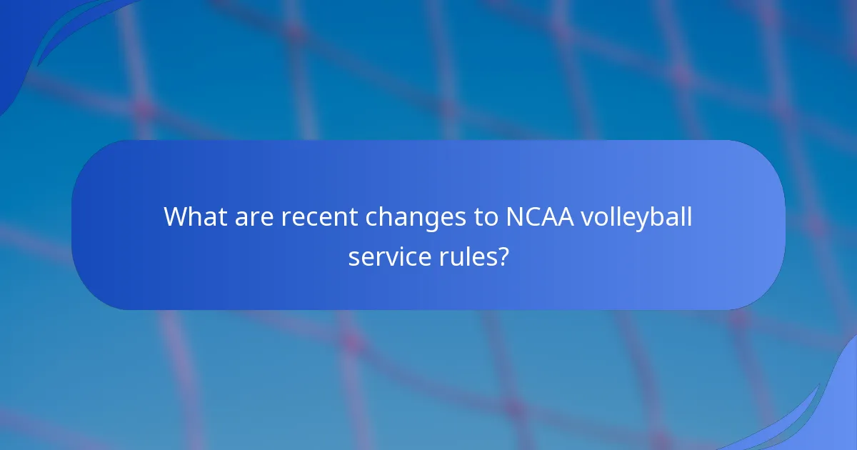 What are recent changes to NCAA volleyball service rules?