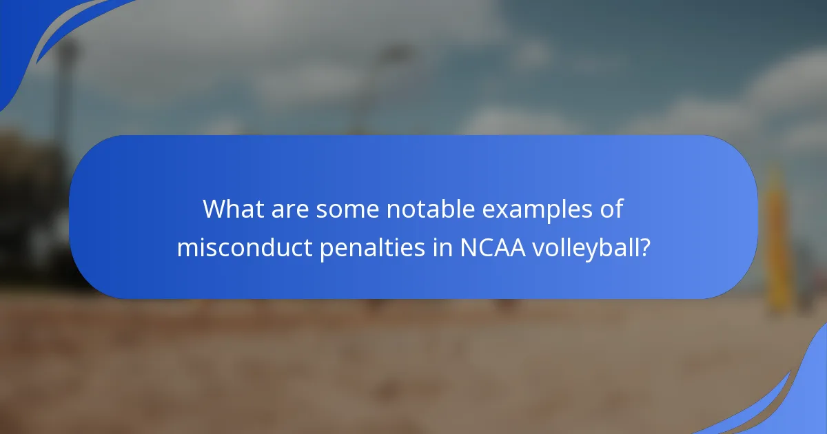What are some notable examples of misconduct penalties in NCAA volleyball?