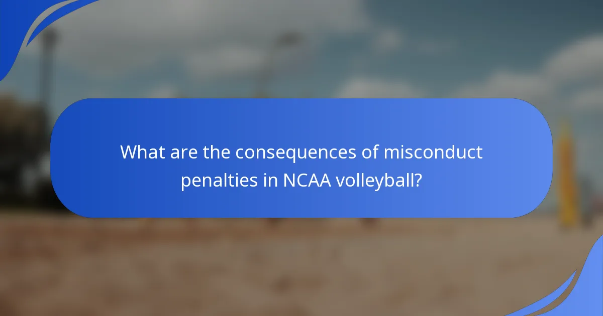 What are the consequences of misconduct penalties in NCAA volleyball?