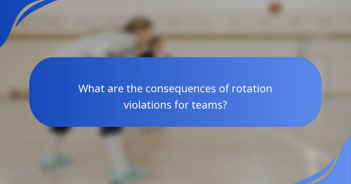 What are the consequences of rotation violations for teams?