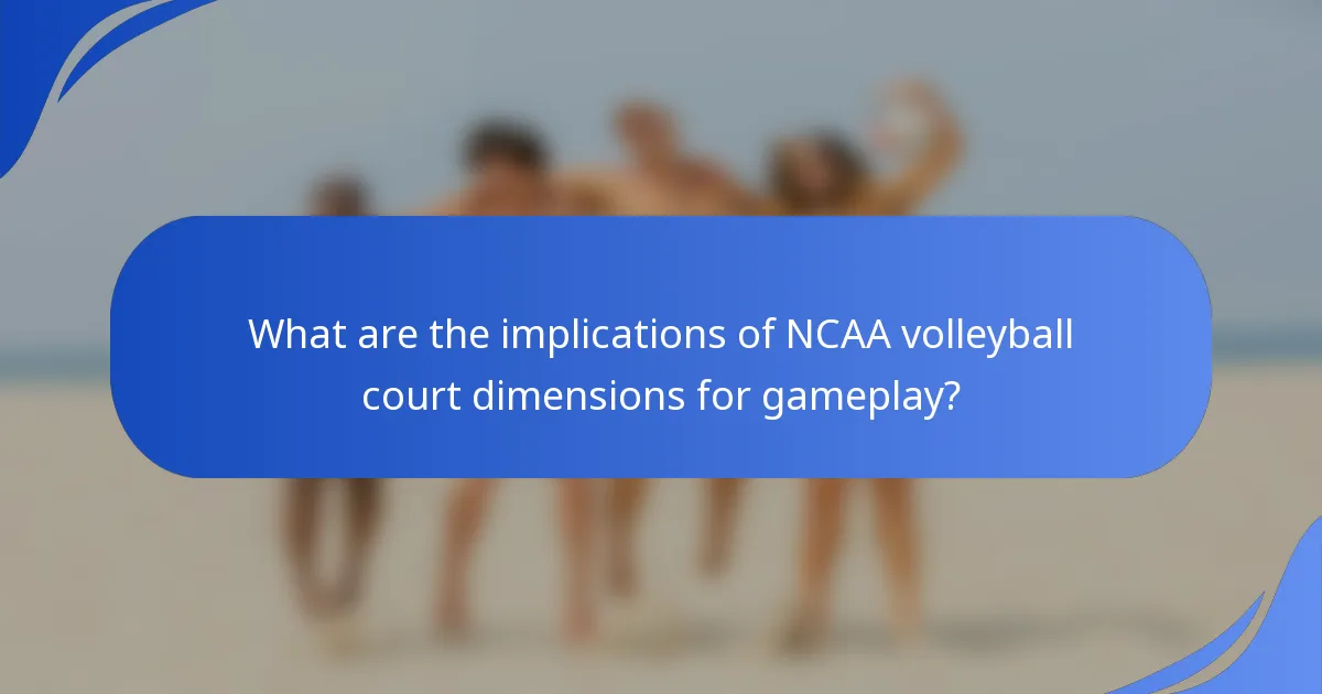 What are the implications of NCAA volleyball court dimensions for gameplay?
