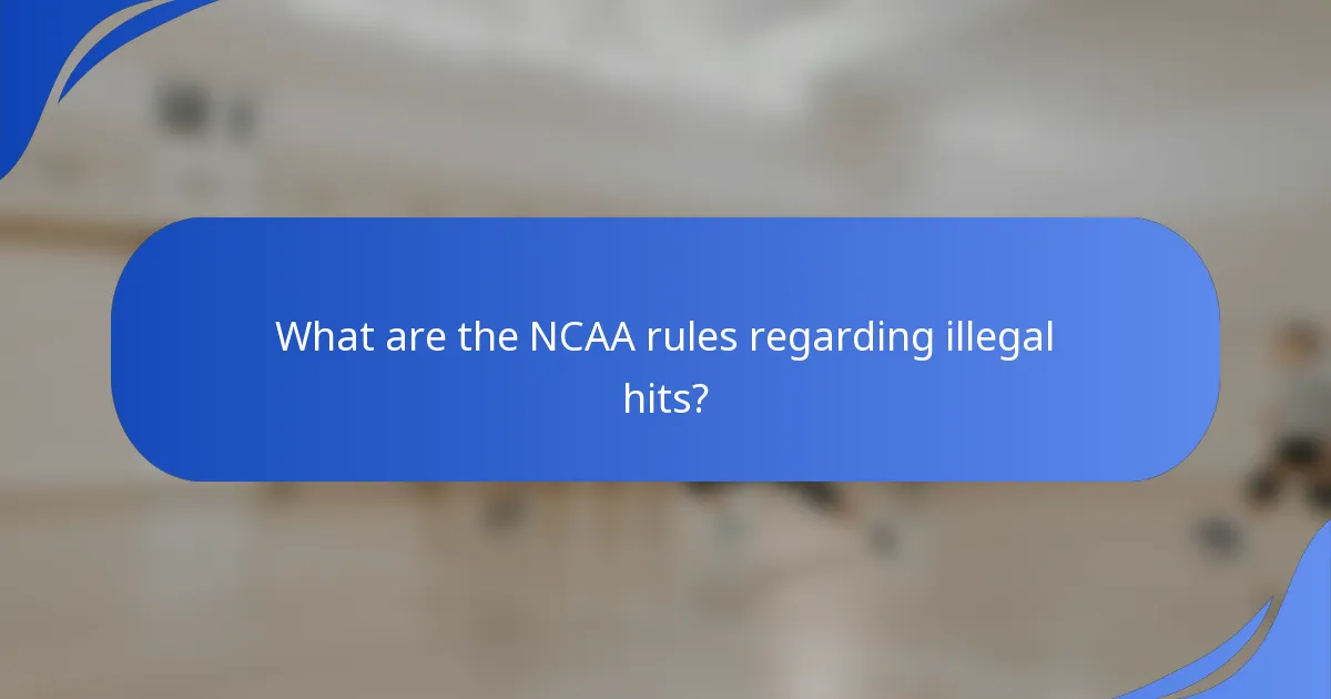 What are the NCAA rules regarding illegal hits?