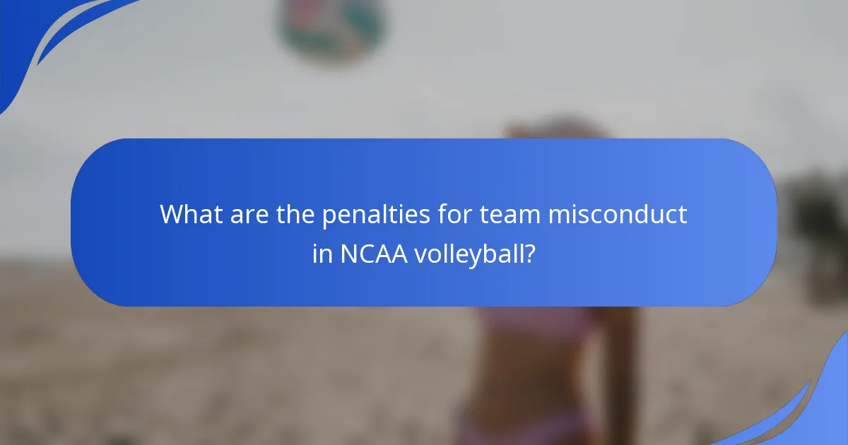What are the penalties for team misconduct in NCAA volleyball?