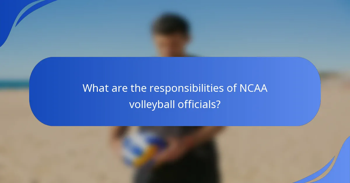 What are the responsibilities of NCAA volleyball officials?