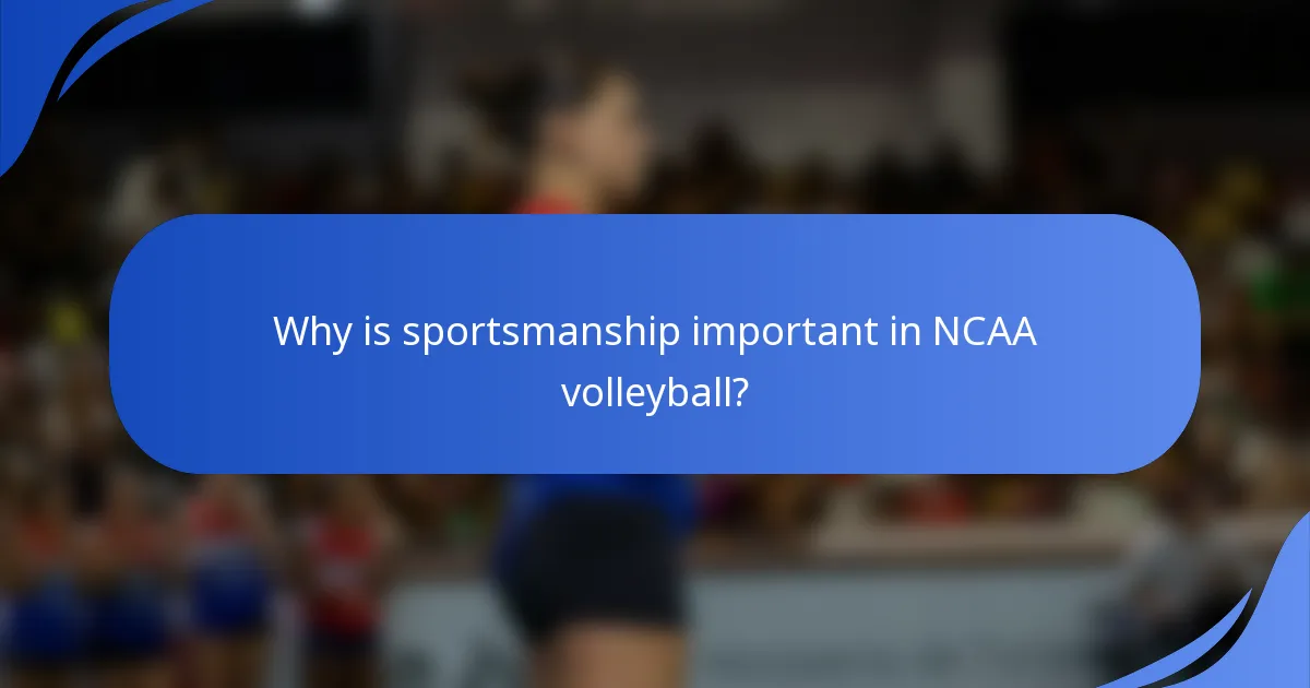 Why is sportsmanship important in NCAA volleyball?